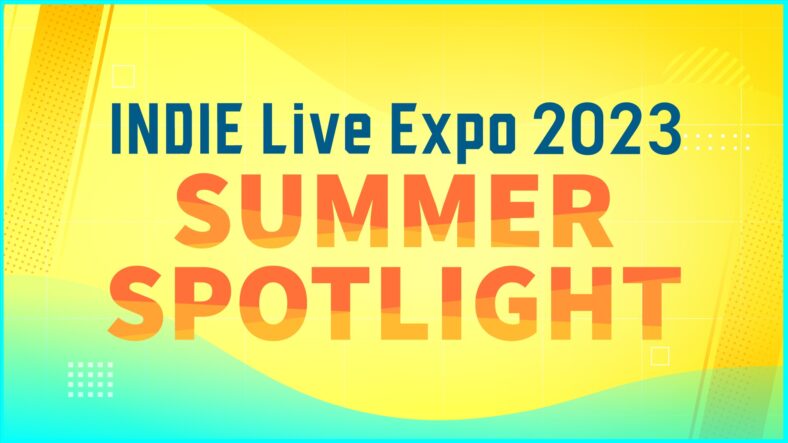 INDIE Live Expo Summer Spotlight